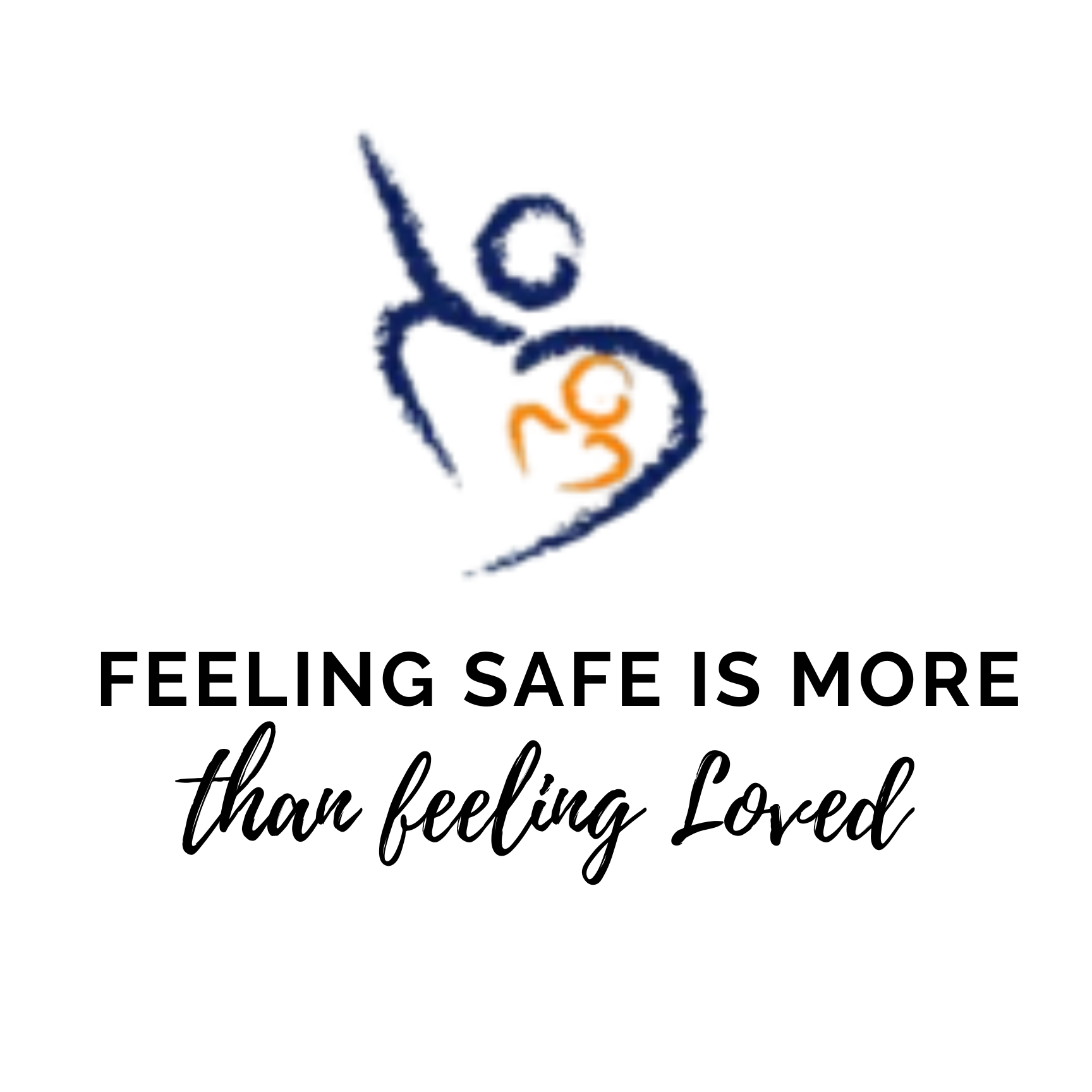 Feeling Safe Is More Than Feeling Loved&nbsp;