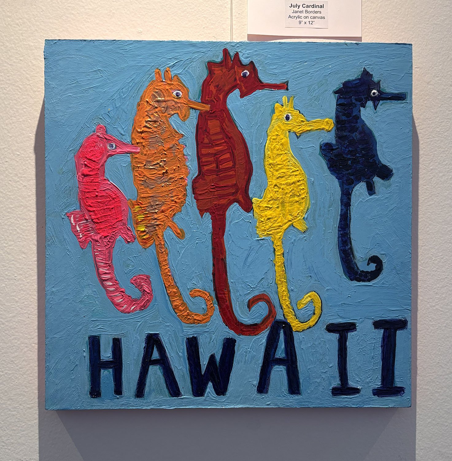 "Sea Horses in Hawaii" by Janet Borders. Acrylics on canvas, 12” x 12”.  $149.
