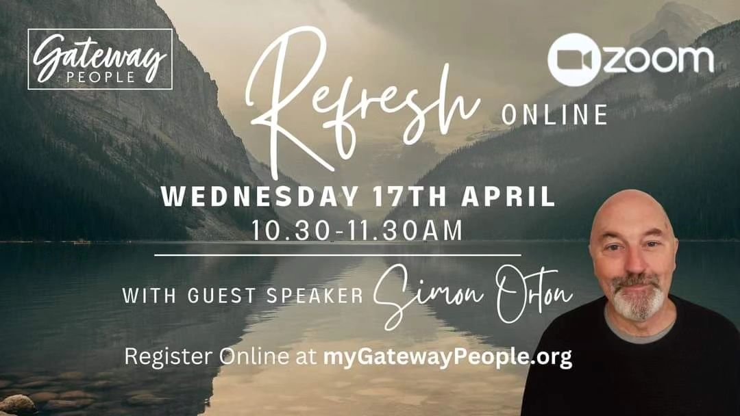YOU are invited to REFRESH 'online' with Simon Orton, @gateway_people &amp; friends...

When: Wednesday 17th April 10.30-11.30am
Where: Zoom
Cost: FREE

Sign up here to get the Zoom details: https://myclc.churchsuite.com/events/kycnev8w 

Or visit &q