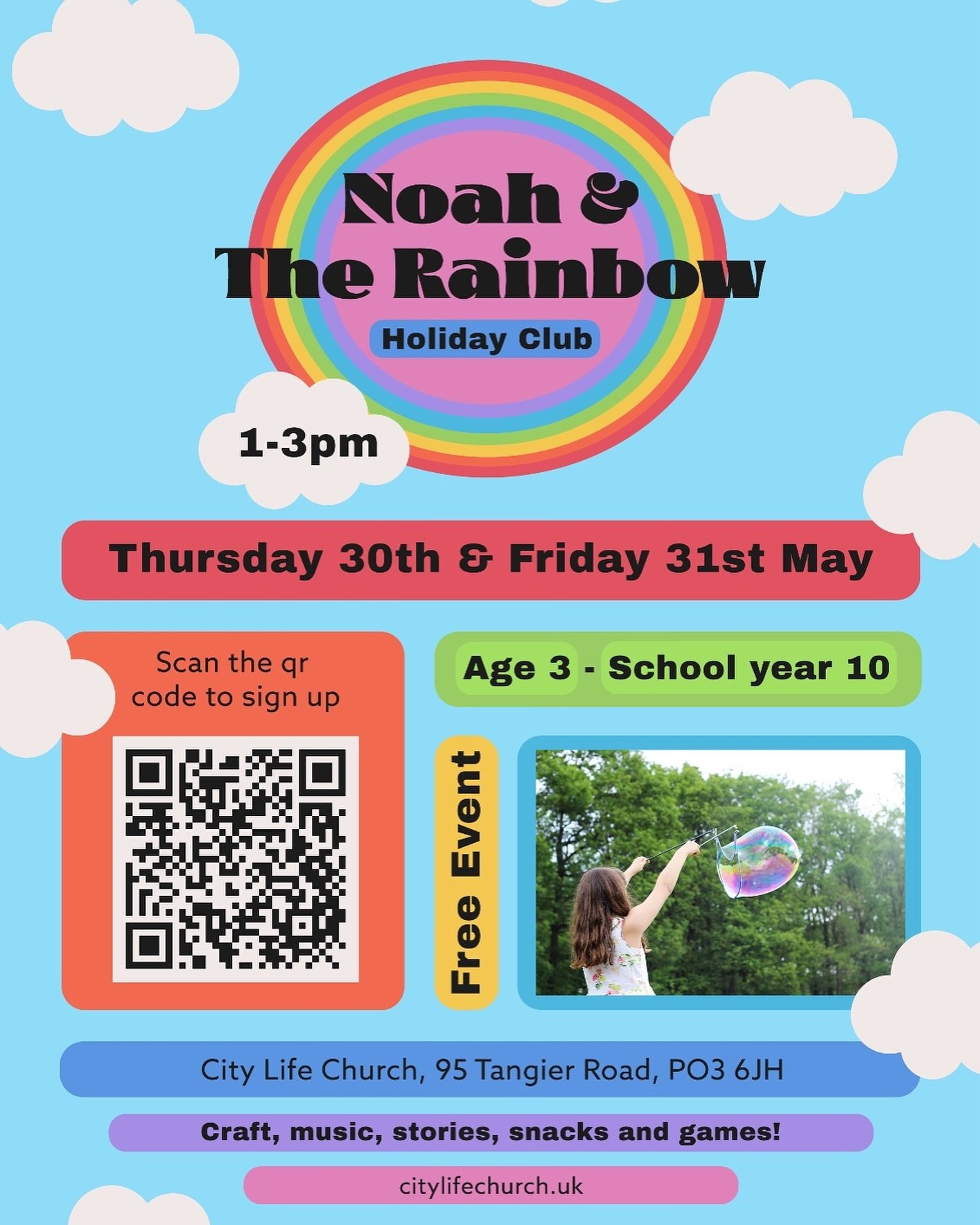 HALF TERM HOLIDAY CLUB

Announcing our next holiday club: Noah &amp; the Rainbow. 🌈 ☁️

Thursday 30th &amp; Friday 31st May, 1 - 3pm at City Life Church.

Due to the bank holiday, we are only able to run one time during half term so sign up quickly 