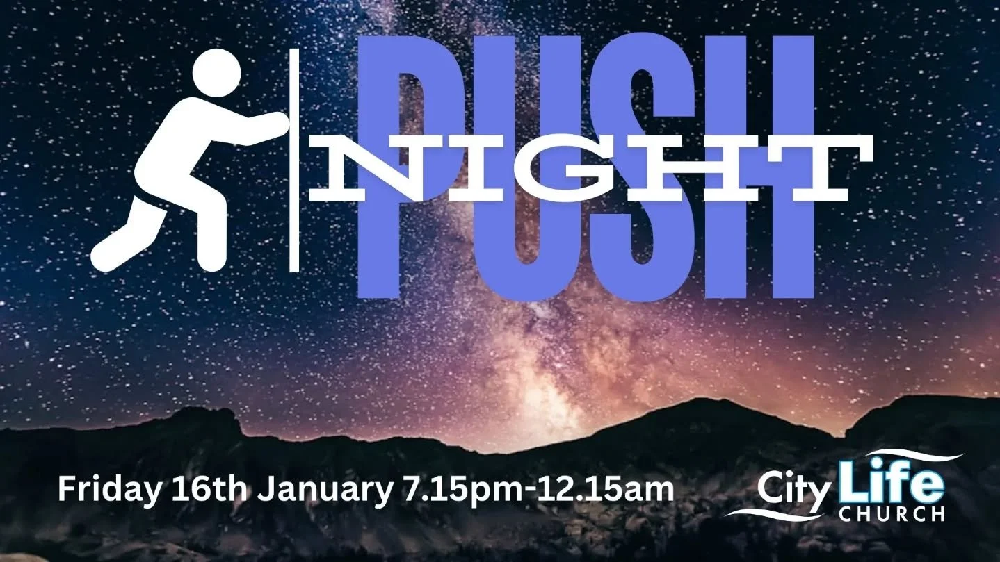 🫸 P.U.S.H PRAYER NIGHT &ndash; This Friday! 🌟

Pray Until Something Happens! 🙏🔥

Join us at City Life Church this Friday from 7:15pm until just after midnight for an powerful evening of faith-filled prayer, seeking God&rsquo;s face, and pressing 