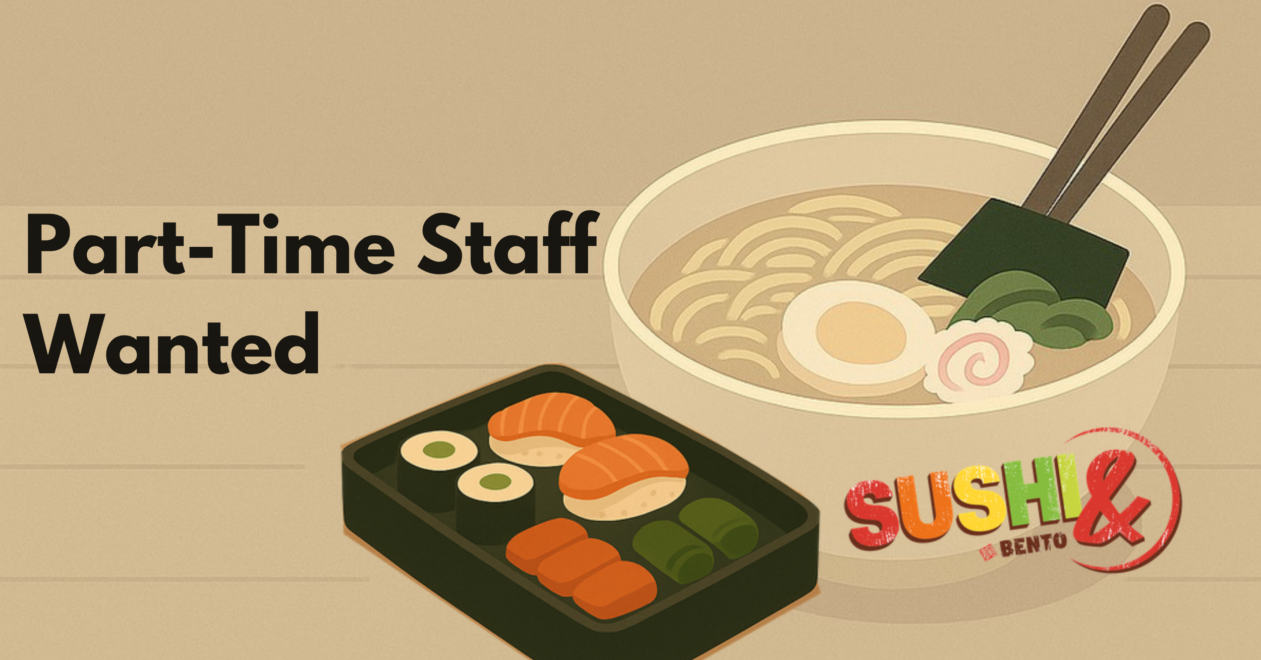 🍣 WE’RE HIRING – PART TIME STAFF WANTED!