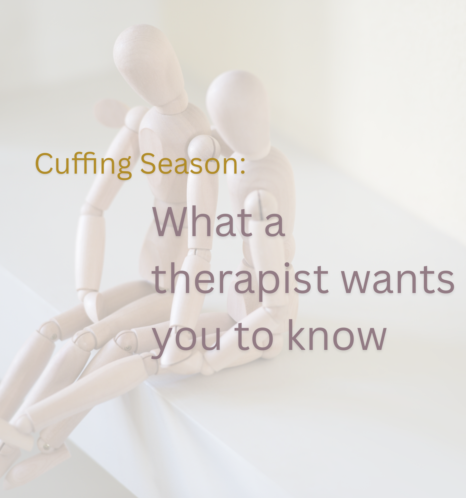 Cuffing Season: What A Therapist Wants You To Know