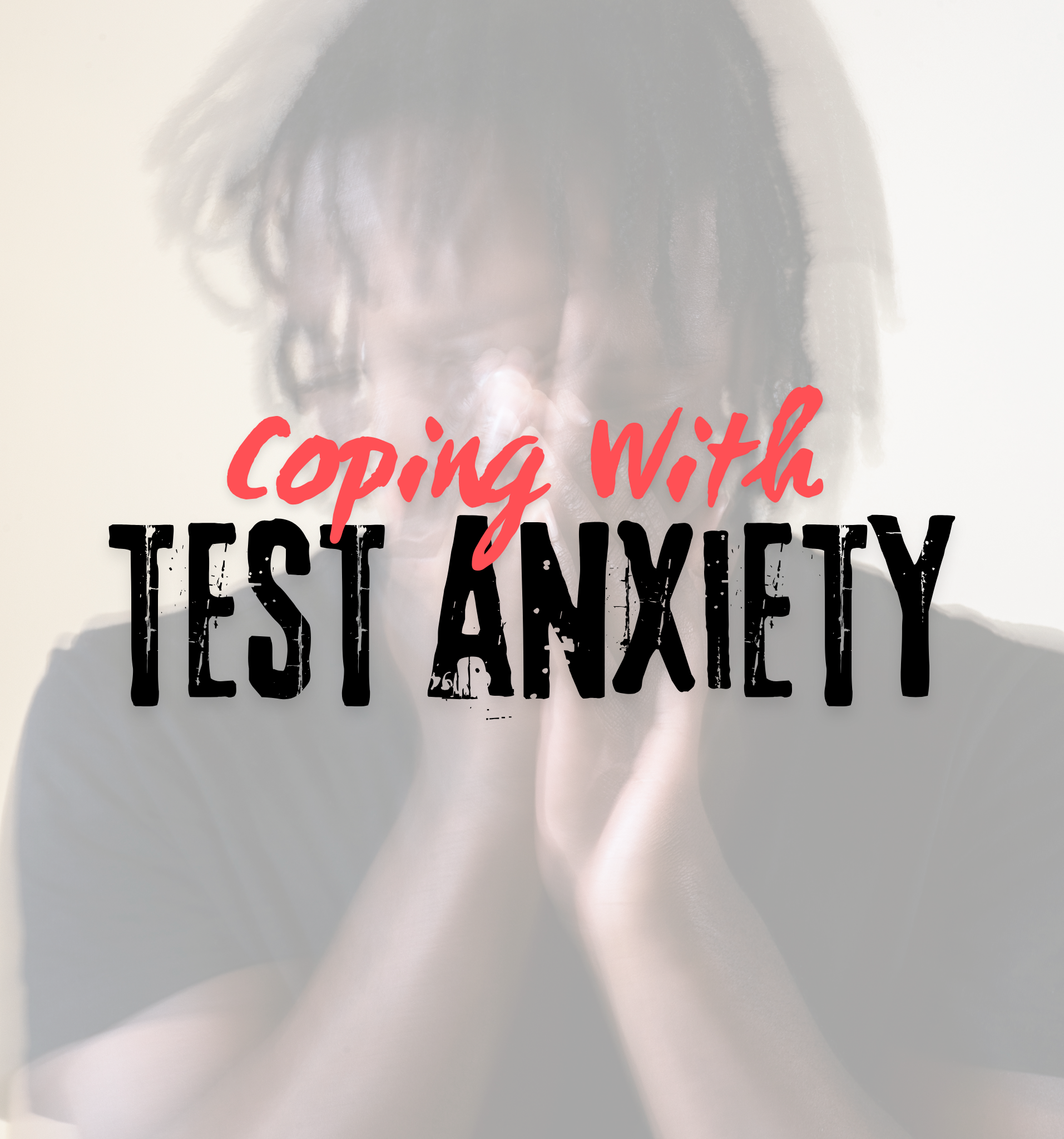 Coping With Test Anxiety 