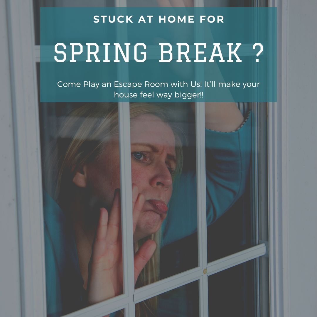 Stuck at home for Spring Break? Try an escape room!