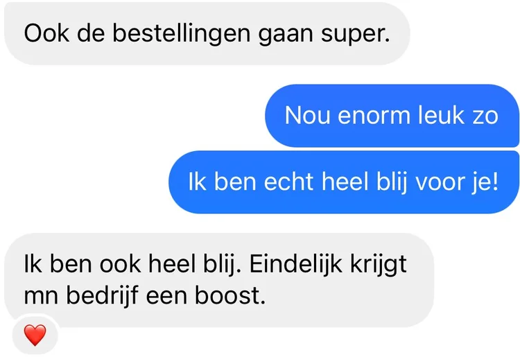 Ook de bestellingen gaan super. Eindelijk krijgt mn bedrijf een boost.