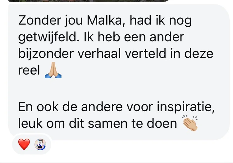 Zonder jou Malka, had ik nog getwijfeld. Ik heb een ander bijzonder verhaal verteld in deze reel.