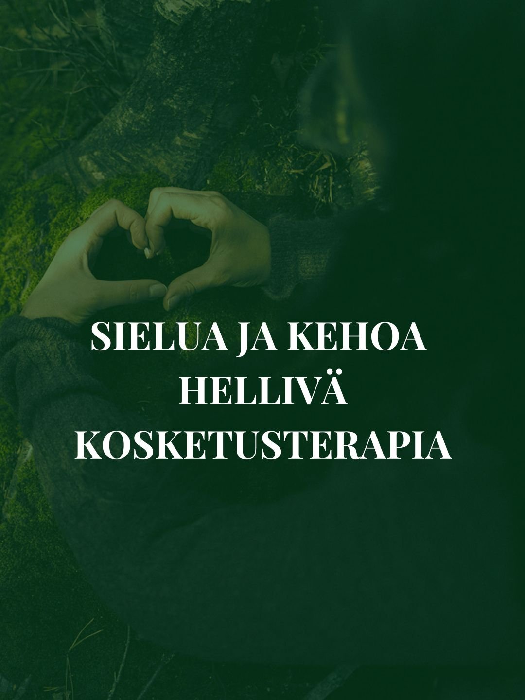 Sielua ja kehoa hellivä kosketusterapia