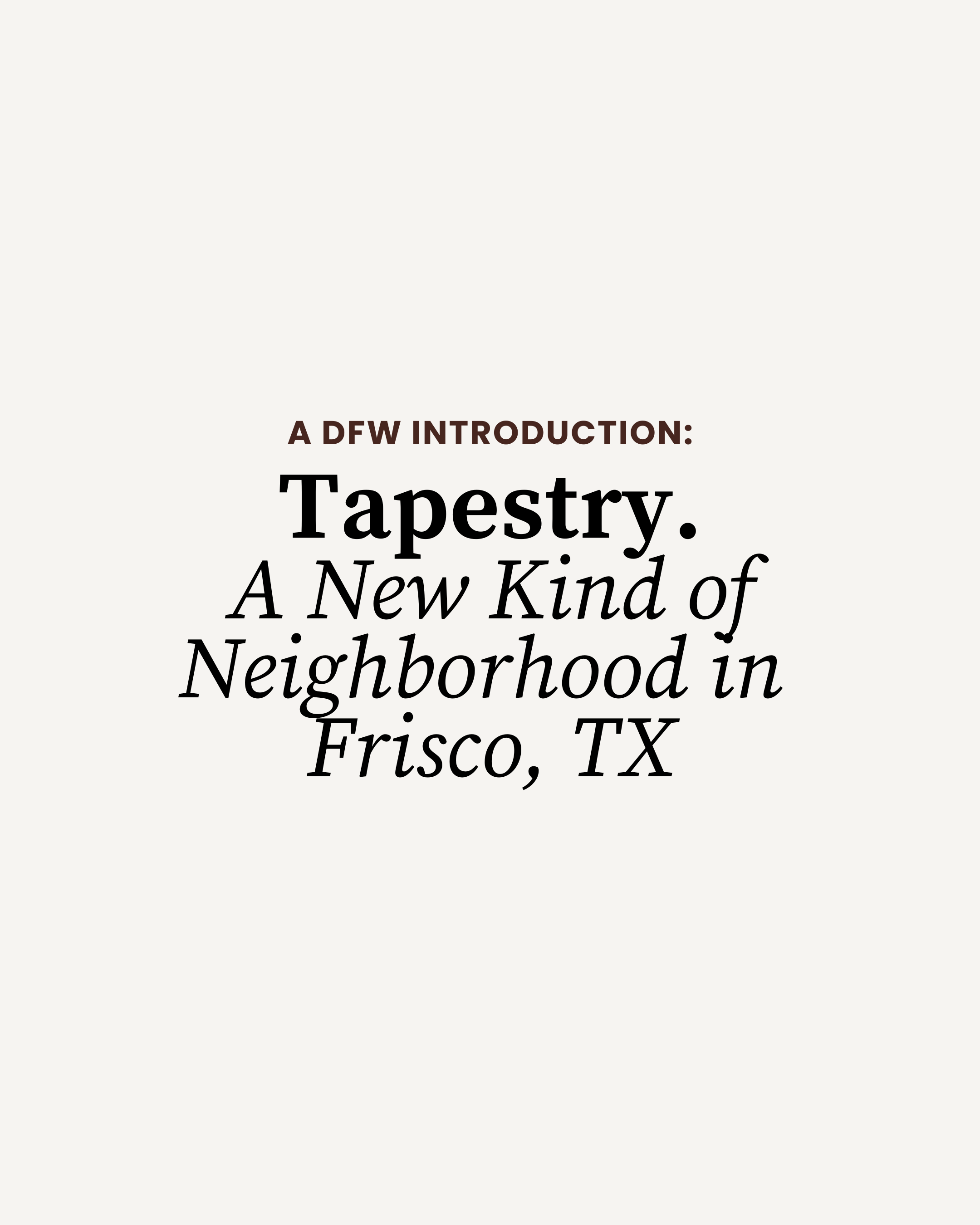 A New Kind of Neighborhood Just Landed in Frisco: Meet Tapestry