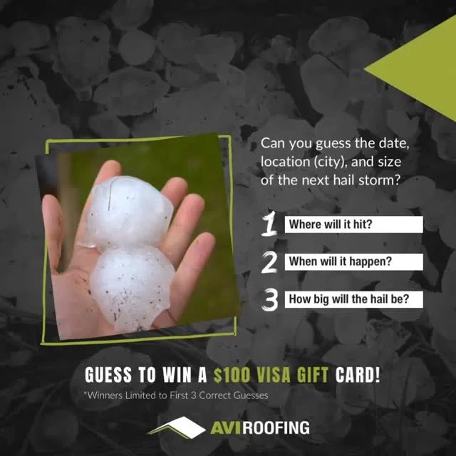 Hail Happens!
If you can guess when, where, and what size the hail will be, you’ll win! Leave a comment below with your guesses and we’ll reach out to the first 3 people who are correct to receive a $100 Visa Gift Card!
Up to 3 winners