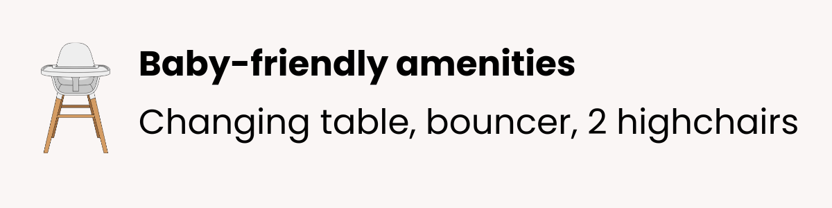 Icon of a baby highchair, with text listing baby-friendly amenities including a changing table, bouncer, and two highchairs.