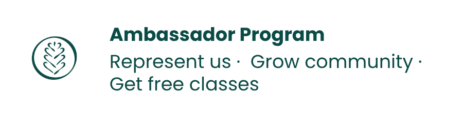 Text promoting an ambassador program, with a leaf logo on the left. It reads: 'Ambassador Program. Represent us · Grow community · Get free classes.'