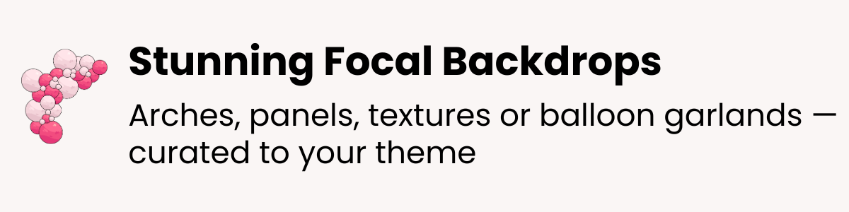 Text on a graphic promoting stunning focal backdrops, featuring a molecular structure illustration, with the words "Stunning Focal Backdrops" and a description about arches, panels, textures, or balloon garlands tailored to a theme.