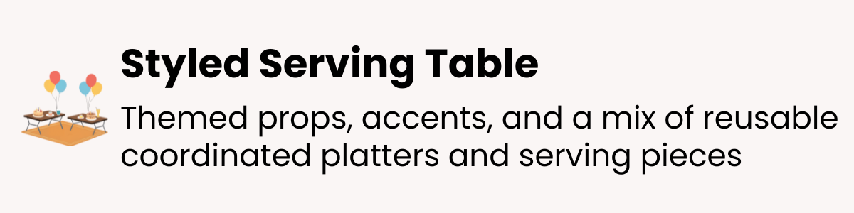 Text and graphic of a styled serving table with themed props like balloons and reusable plates.