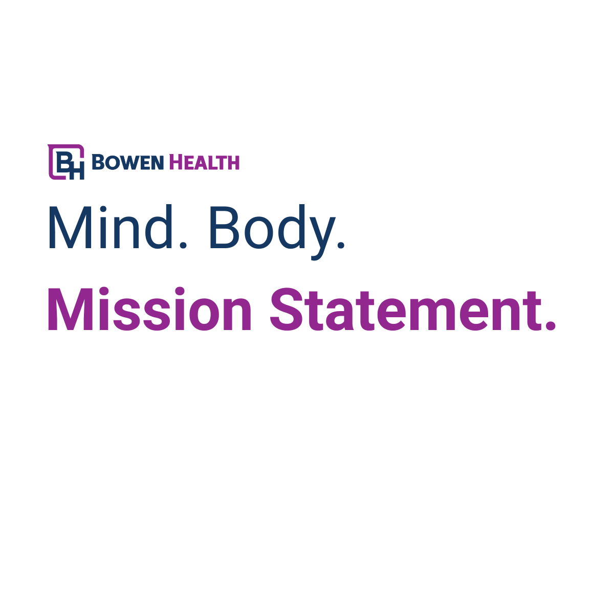 Bowen Health revised its Mission Statement to reflect growth.