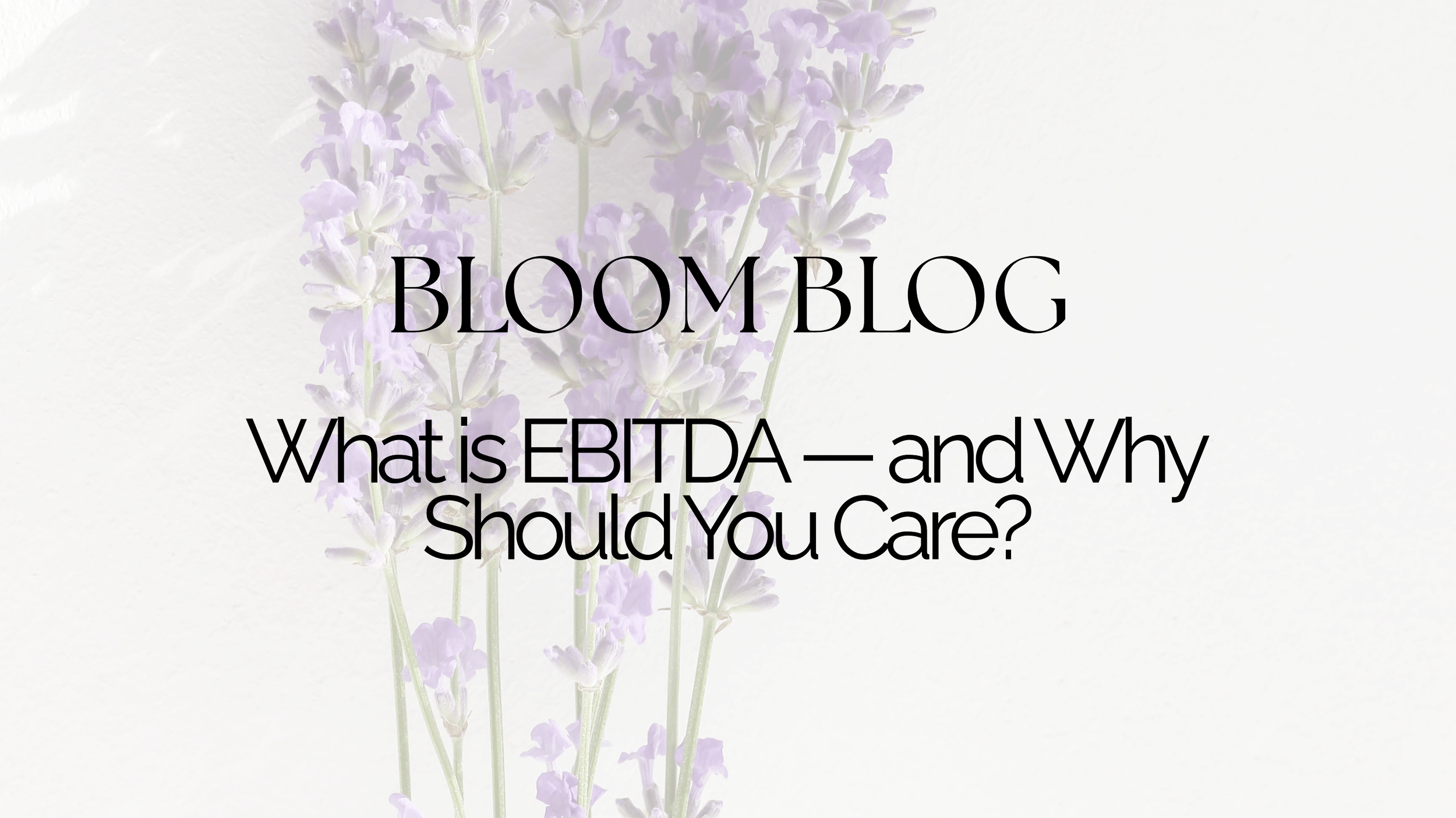 What is EBITDA — and Why Should You Care?