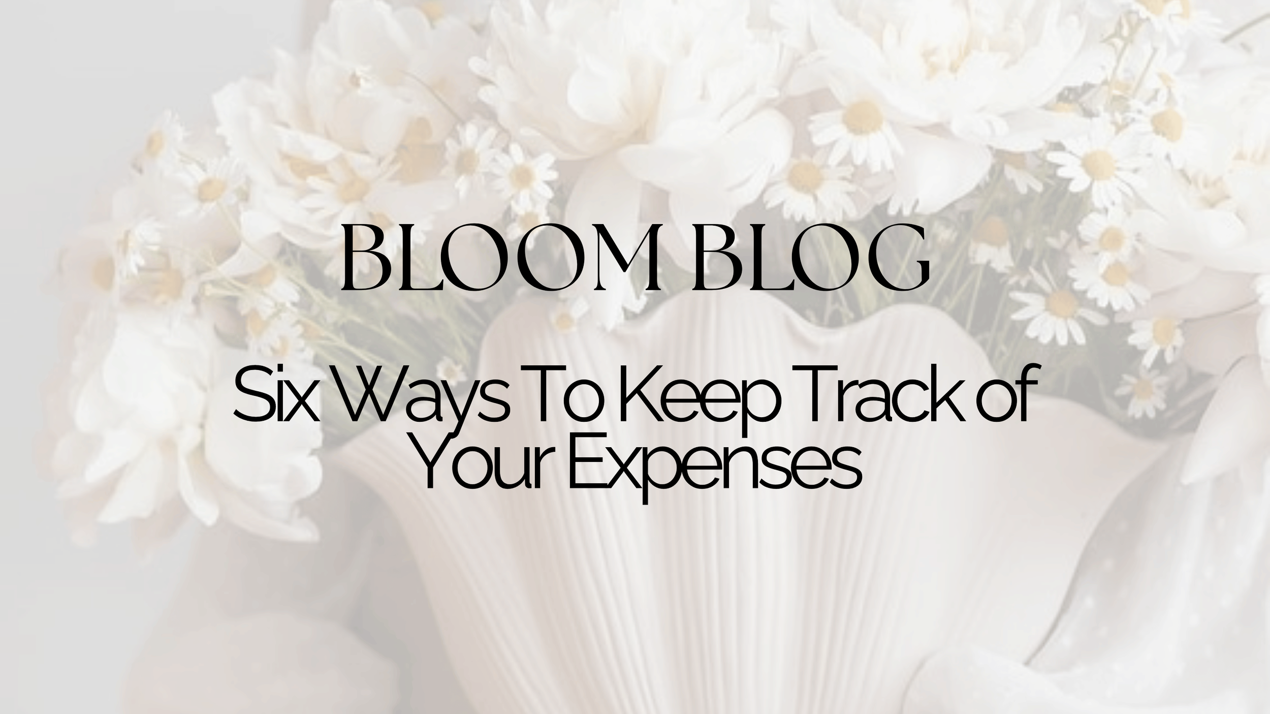 Six Ways To Keep Track Of Your Expenses