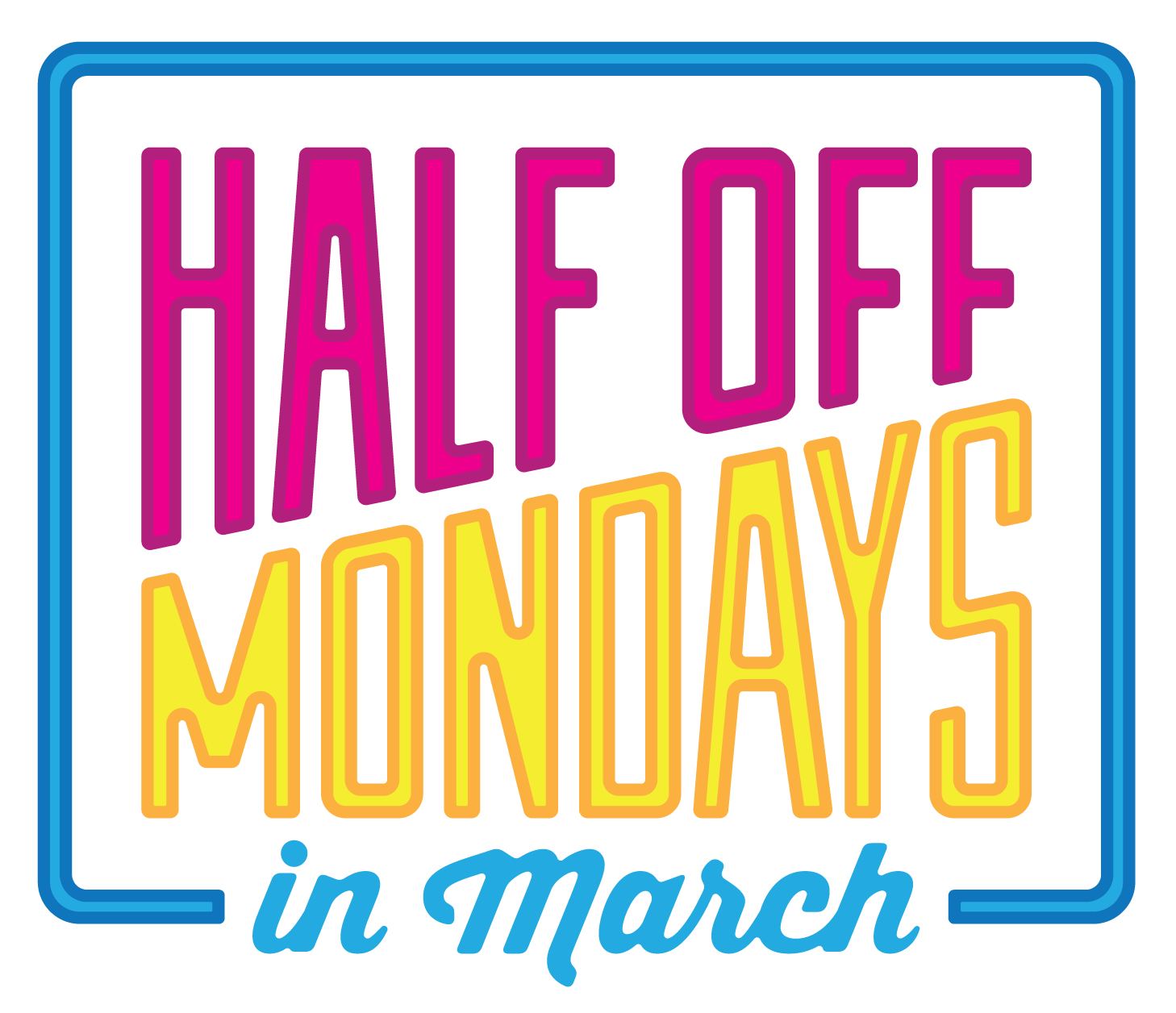 Neon sign reading 'Half Off Mondays in March' with blue border