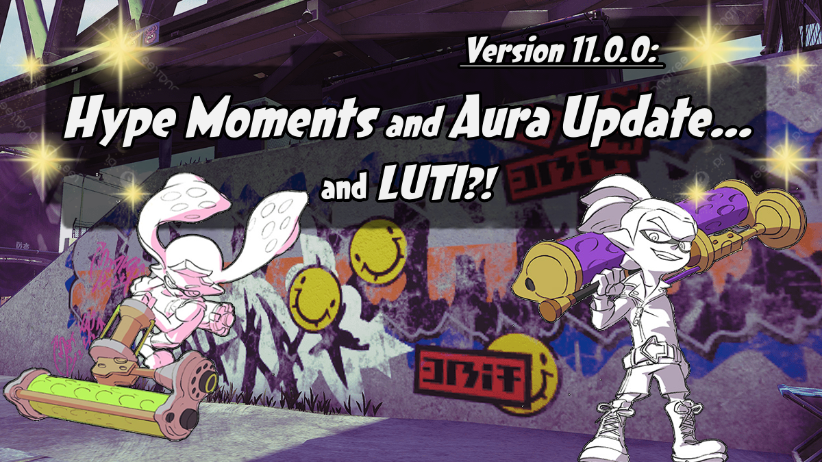 Version 11.0.0: Hype Moments and Aura Update… and LUTI?!