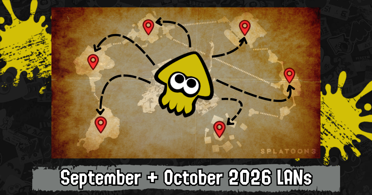 September + October 2026 LANs — Splatoon Stronghold