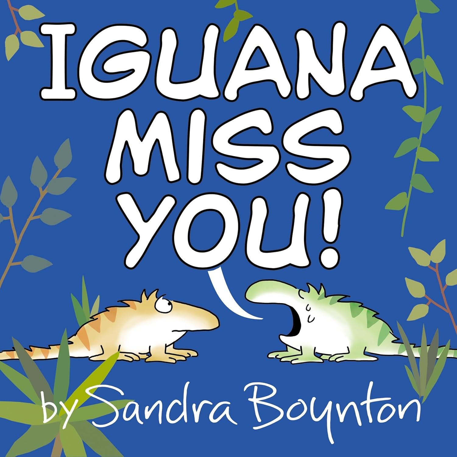 Book cover titled "Iguana Miss You!" by Sandra Boynton.