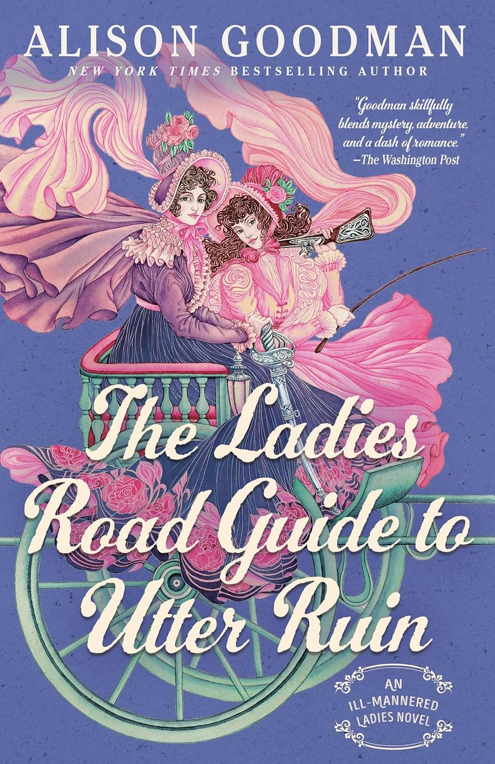 Illustrated book cover of 'The Ladies Road Guide to Utter Ruin' by Alison Goodman featuring two Victorian women in colorful outfits riding a carriage.
