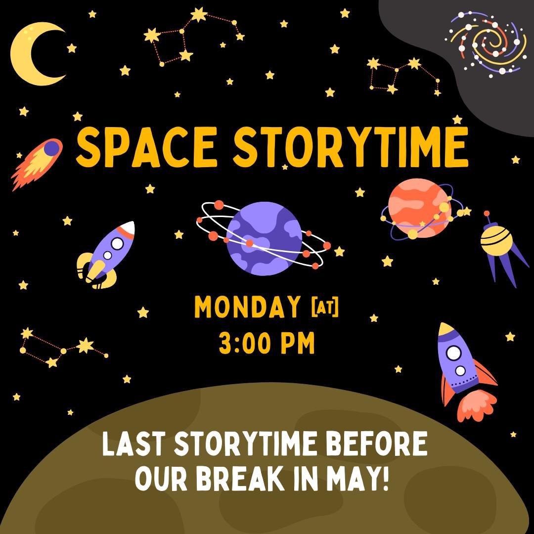 Monday at 3:00 pm is our last storytime before we switch gears to our Summer Reading Program! Come join us to read stories about space, have snacks, and make a craft!