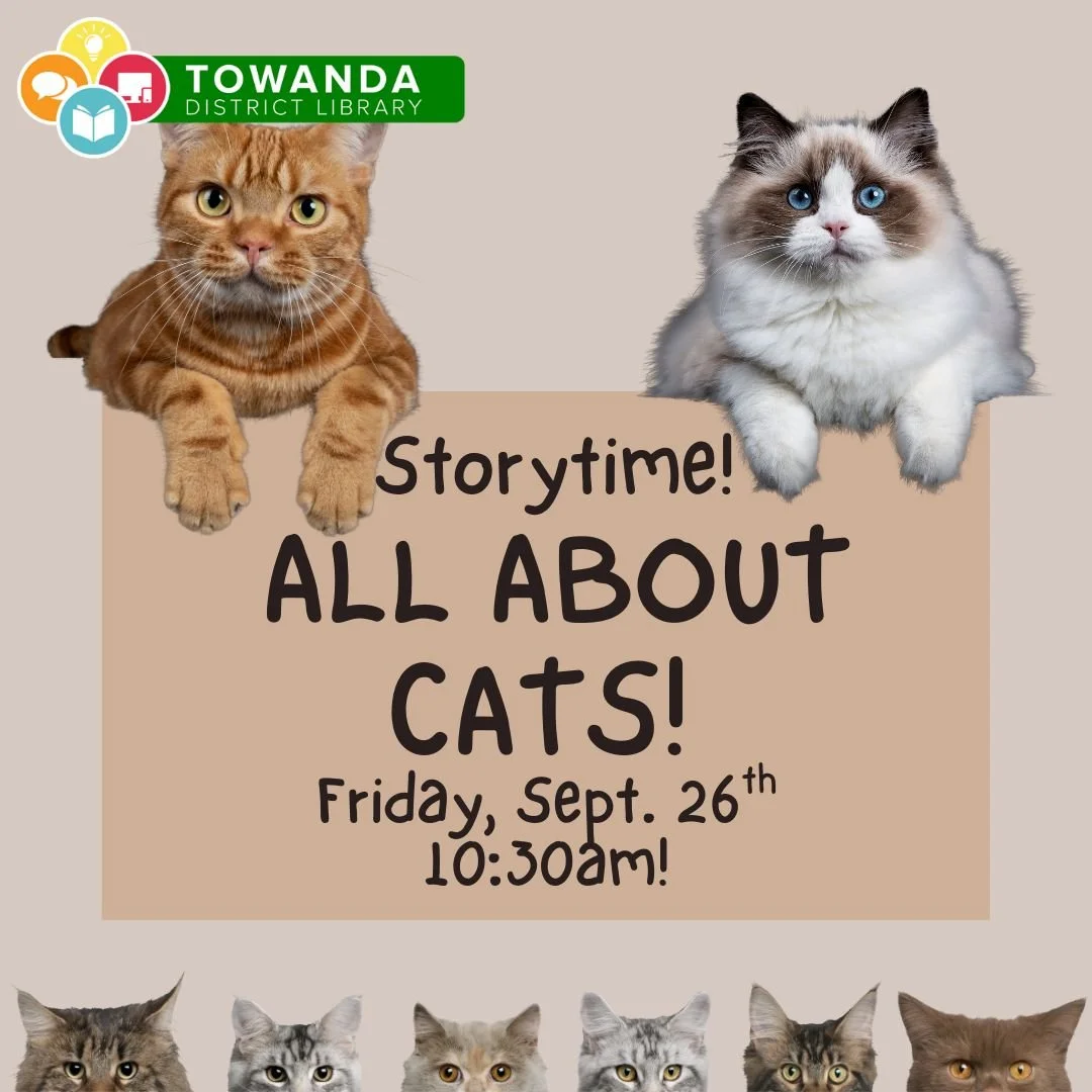 🐾🐱 It’s time for a purr-fectly fun morning at Towanda District Library! 🐱🐾
Join us for All About Cats Storytime where we’ll read cat-themed stories and enjoy activities that celebrate our furry friends. 🐈✨
📅 Friday, Sept. 26th
⏰ 1