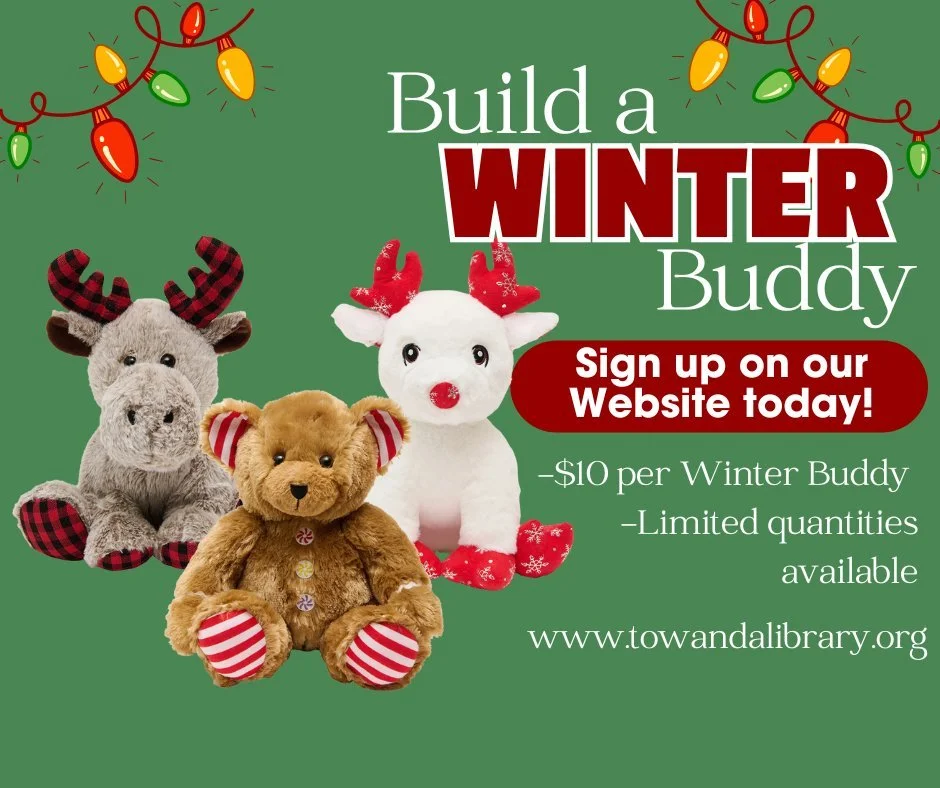 ☃️✨ Build a Winter Buddy at Towanda District Library! ✨☃️

Kick off the holiday season with a cozy, hands-on craft! ❄️ For just $10, you can build your very own Winter Buddy &mdash; choose from adorable plush options like a reindeer, moose, or bear. 