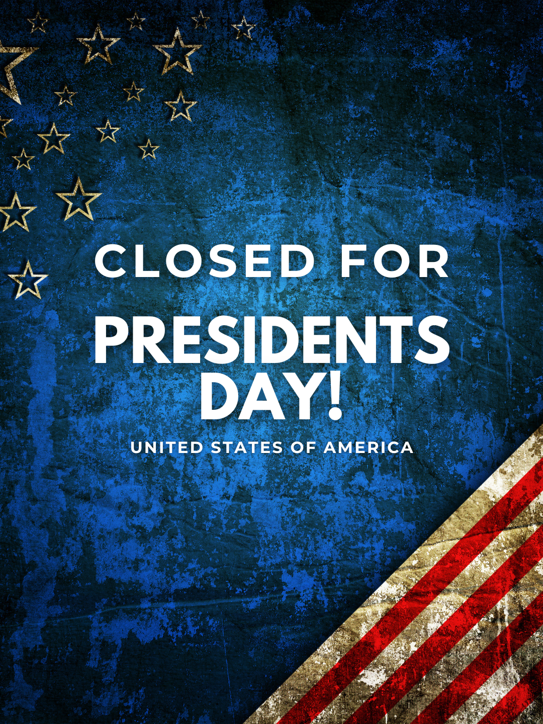 CLOSED FOR PRESIDENTS DAY
