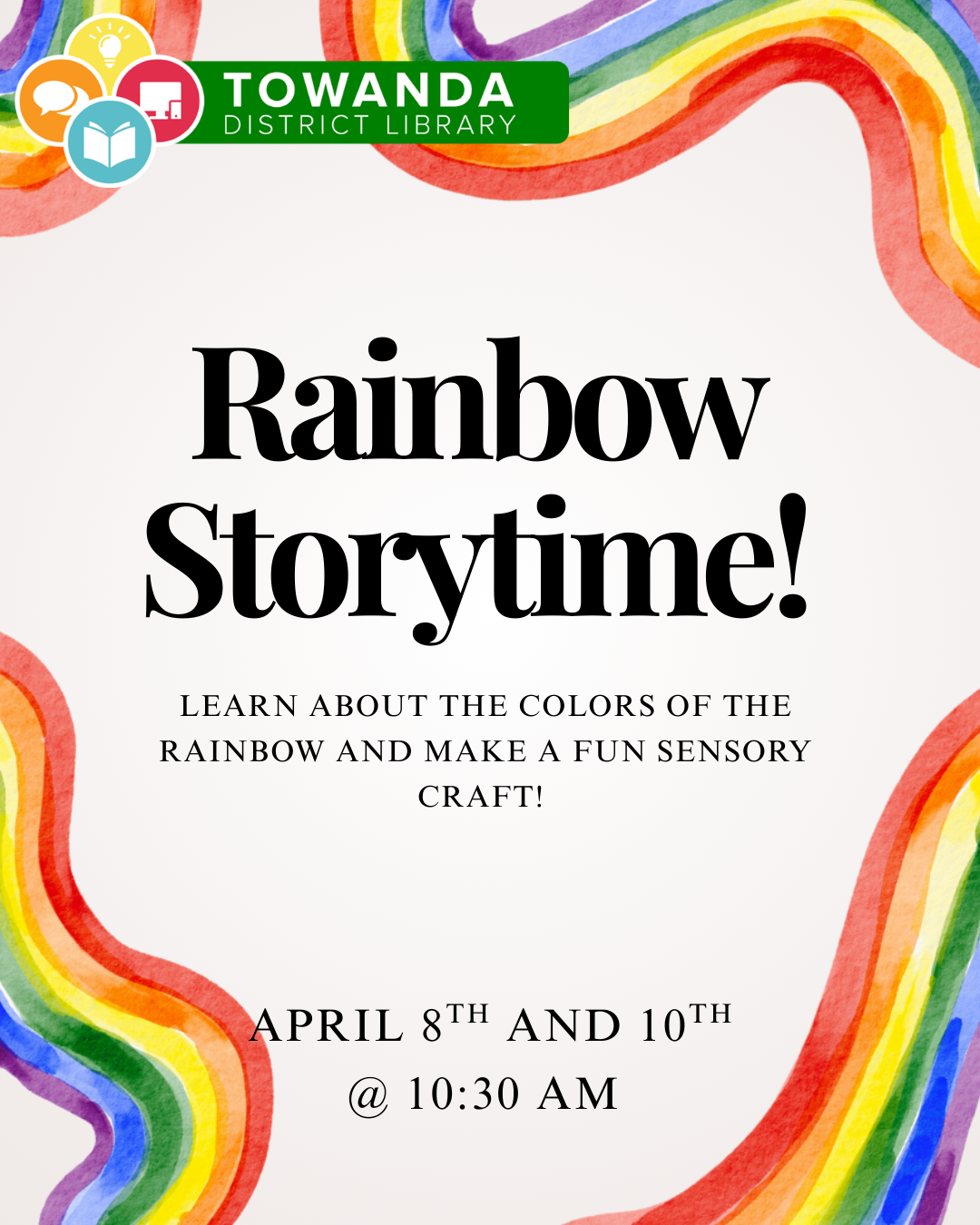 Rainbow storytime April 8th at 10:30