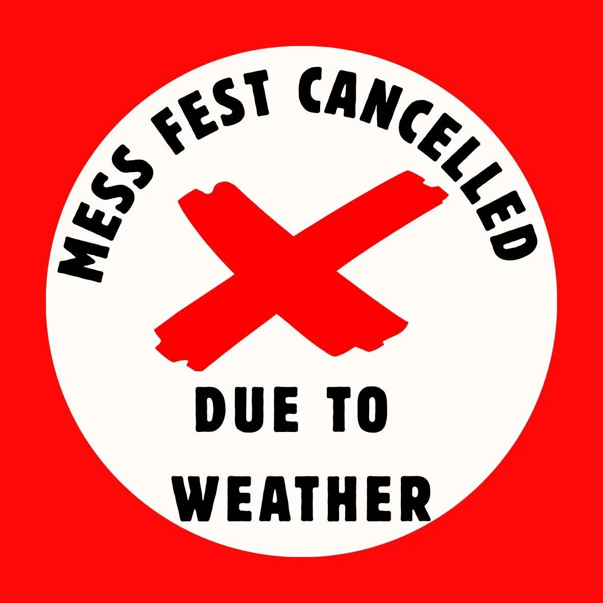 The weather is just not cooperating! Due to forecasted storms on Saturday Mess Fest has been cancelled. We will try to schedule it again in the future!