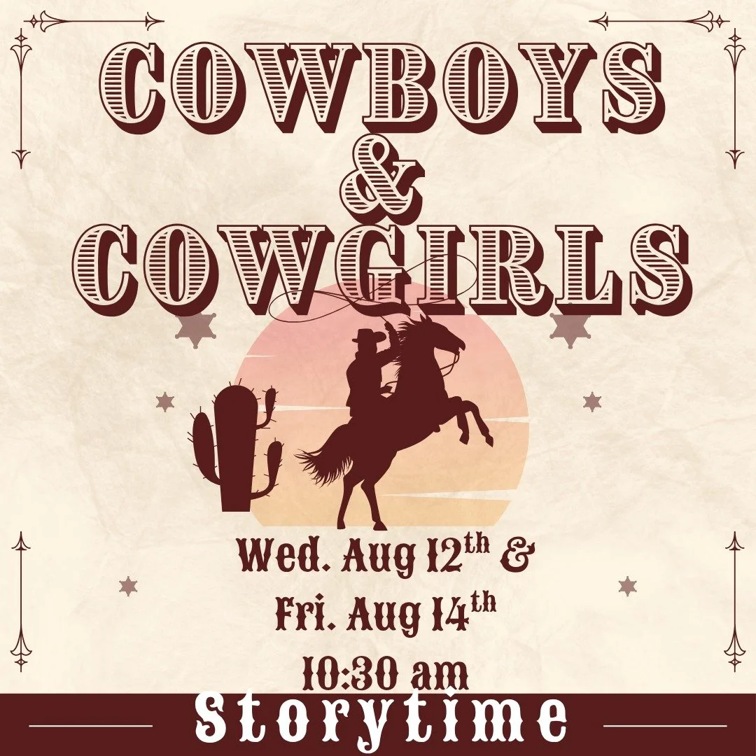Join us for Cowboys &amp; Cowgirls Storytime tomorrow, August 12th at 10:30 am! 
We'll read stories, have snacks, and make a fun craft!