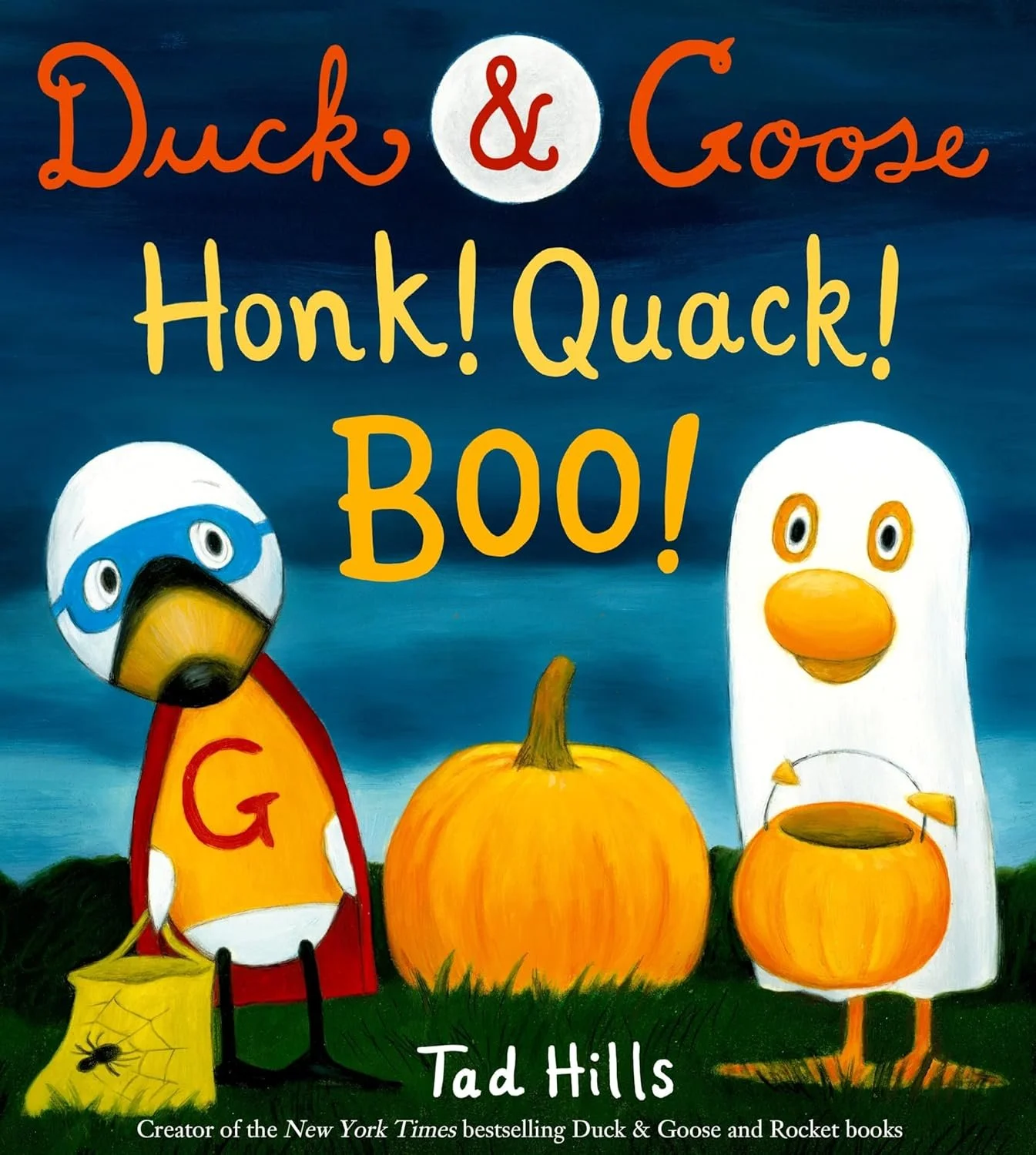 Children's book cover titled 'Duck & Goose Honk! Quack! Boo!' by Tad Hills, depicting a duck with a pumpkin, a goose with a pumpkin, and a yellow bag with a spider web and spider, set against a dark blue sky.