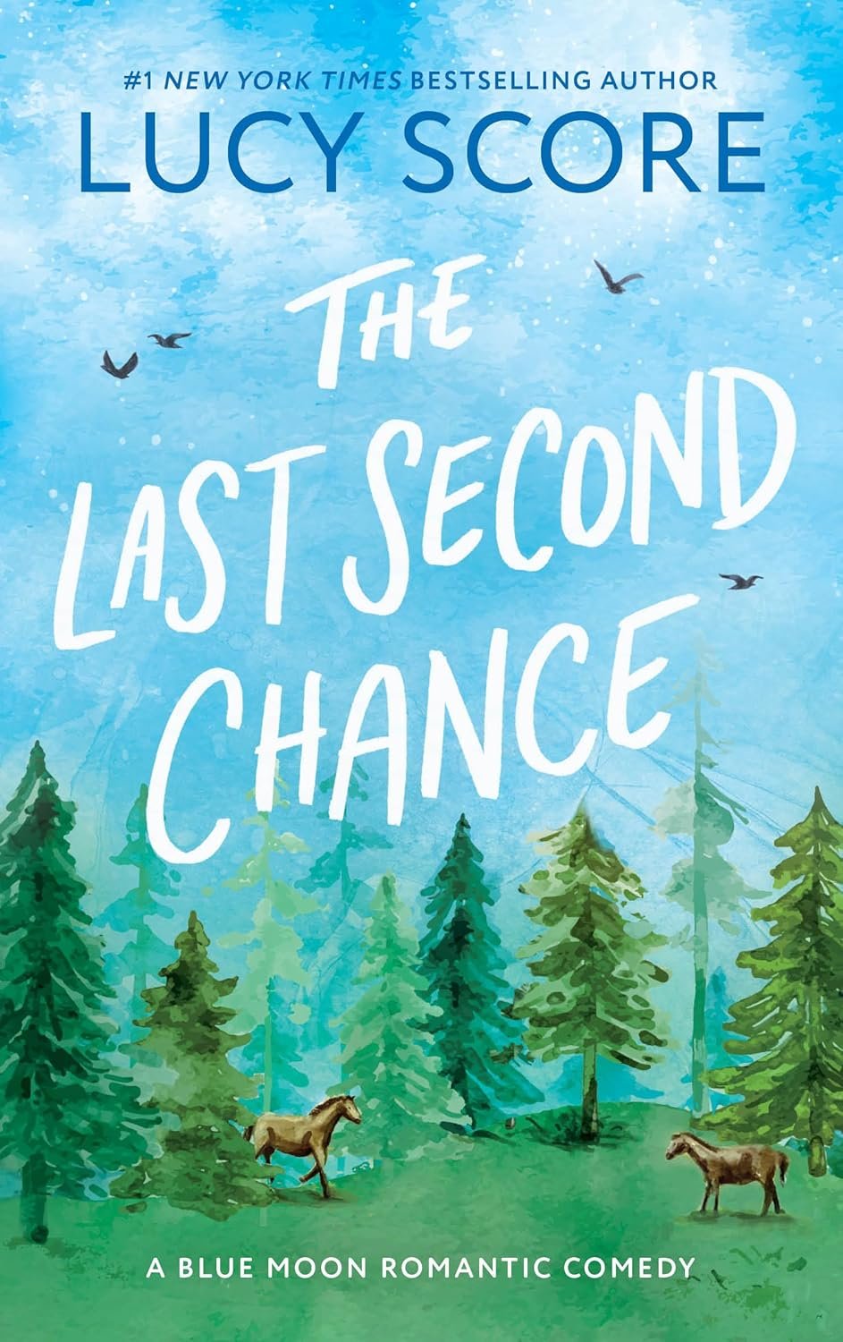 Book cover of 'The Last Second Chance' by Lucy Score showing a watercolor landscape with trees, birds, and horses.