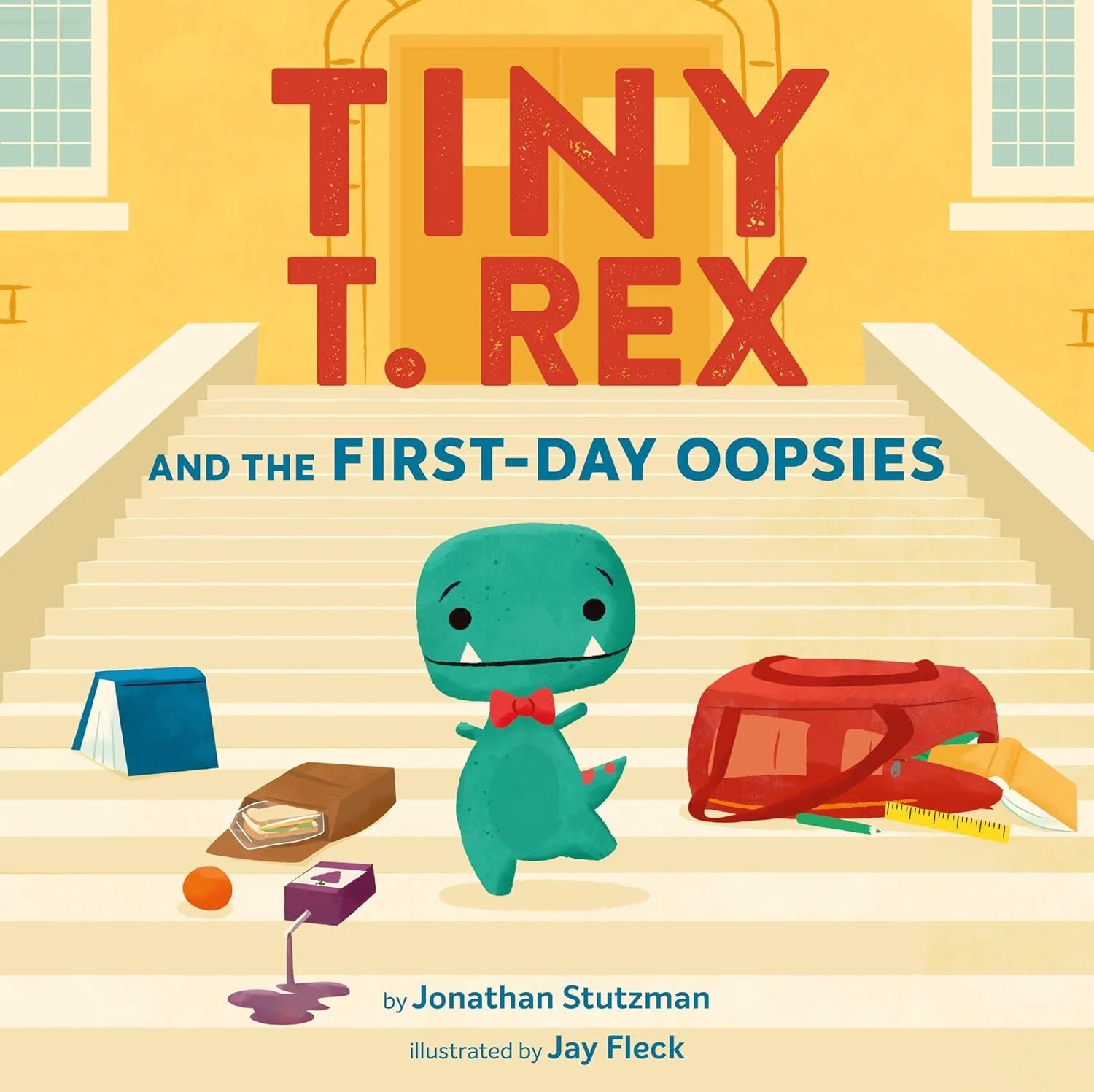 Cover of a children's book titled "Tiny T. Rex and the First-Day Oopsies", featuring a cartoon T. Rex wearing a red bow tie, standing on school steps with scattered school supplies around.