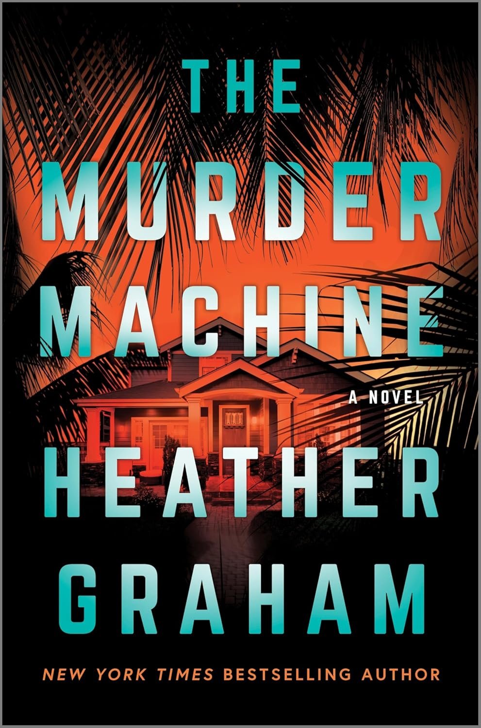 Cover of "The Murder Machine" by Heather Graham, featuring a palm tree silhouette against an orange backdrop with a house illustration.