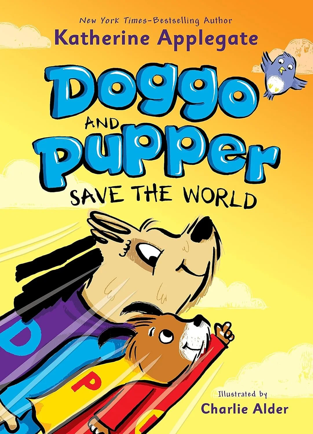 Book cover for 'Dogo and Pupper Save the World' by Katherine Applegate, illustrated by Charlie Alder. Bright yellow background with cartoon dog characters and text.