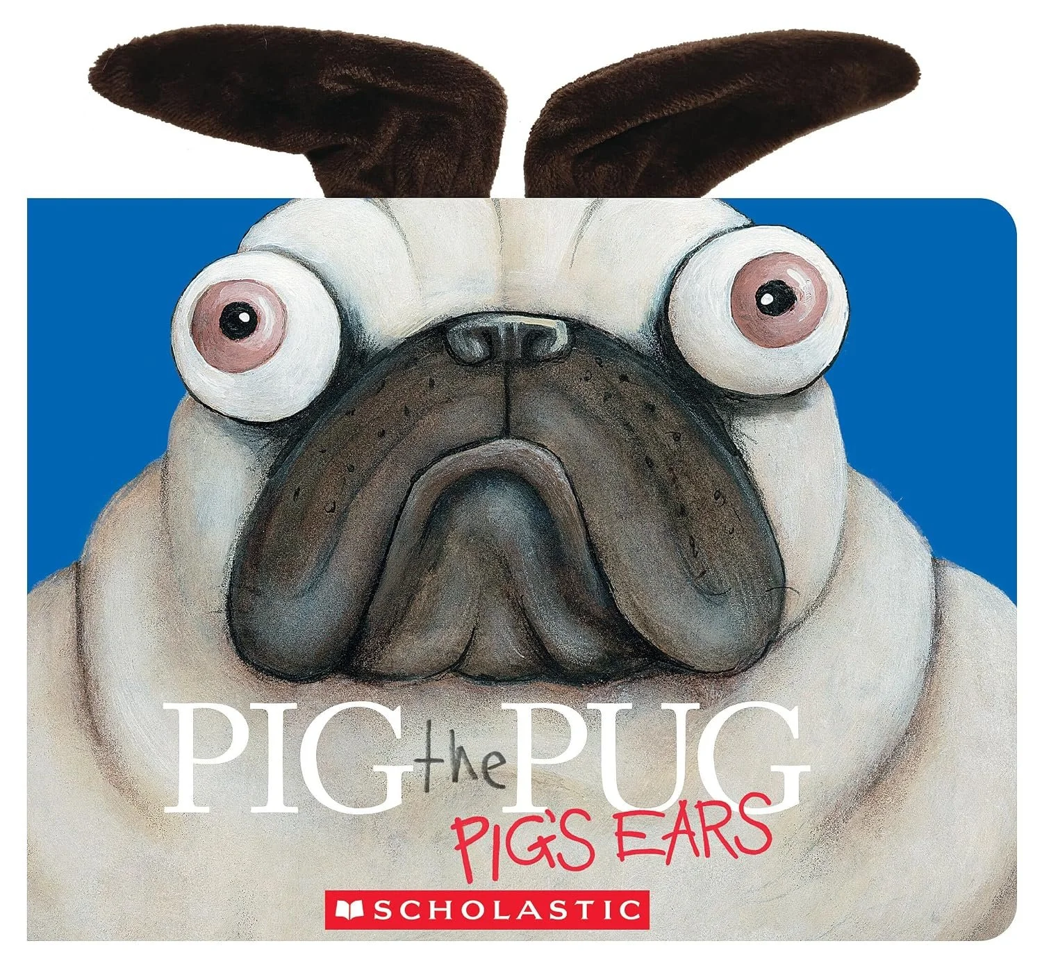 Book cover titled "Pig the Pug: Pigs Ears" by Aaron Blabey.