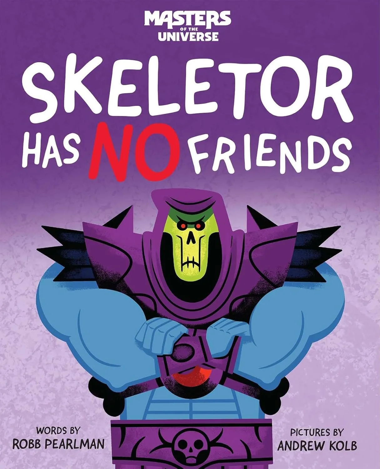 Book cover for "Masters of the Universe: Skeletor Has No Friends" by Robb Pearlman.