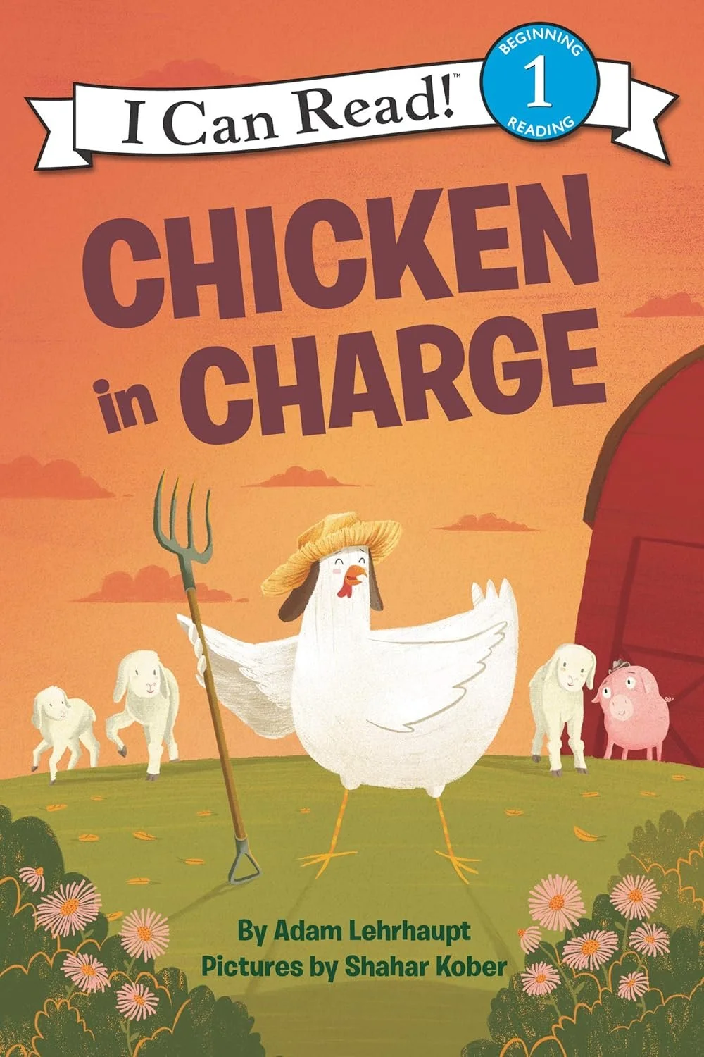 Book cover titled "I Can Read! Chicken in Charge" by Adam Lehrhaupt, with pictures by Shahar Kober.