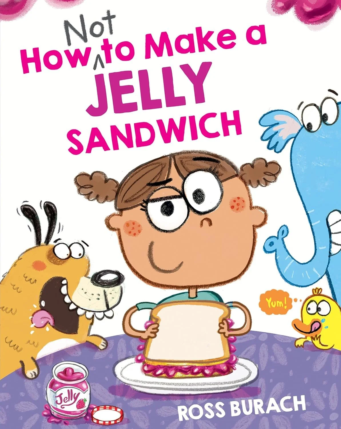 Children's book cover titled 'Not How to Make a Jelly Sandwich' by Ross Burach.