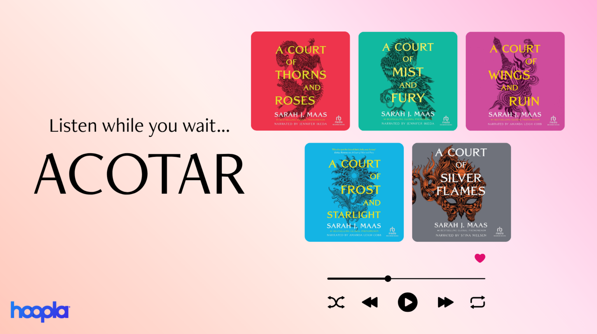 Listen to the ACOTAR series while you wait for the next installments on hoopla.