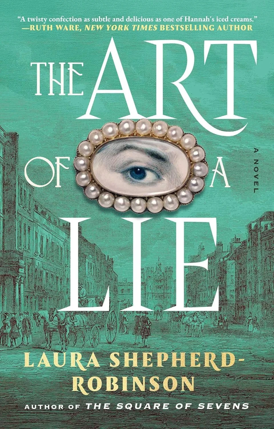 Book cover of 'The Art of a Lie' by Laura Shepherd-Robinson. The cover features a turquoise background with a vintage cityscape illustration and an oval brooch with a painted eye and a pearl border. The title is in large white text, and there is a qu