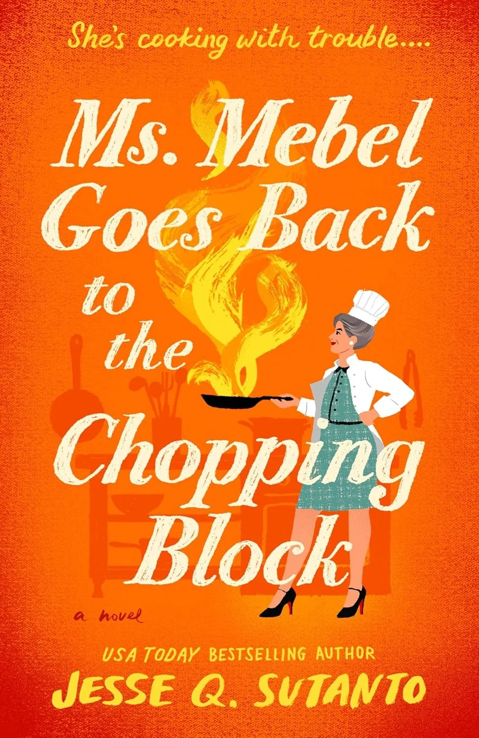 Book cover of 'Ms. Mebel Goes Back to the Chopping Block' by Jesse Q. Sutanto.