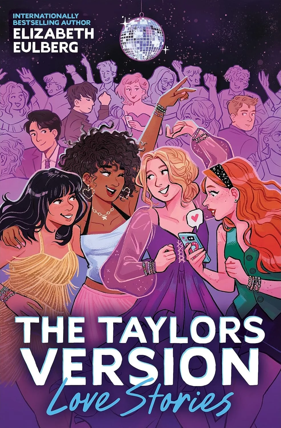 Book cover titled 'The Taylors Love Stories' by Elizabeth Eulberg featuring four women taking a selfie at a dance party with a disco ball and a crowd of people dancing in the background.