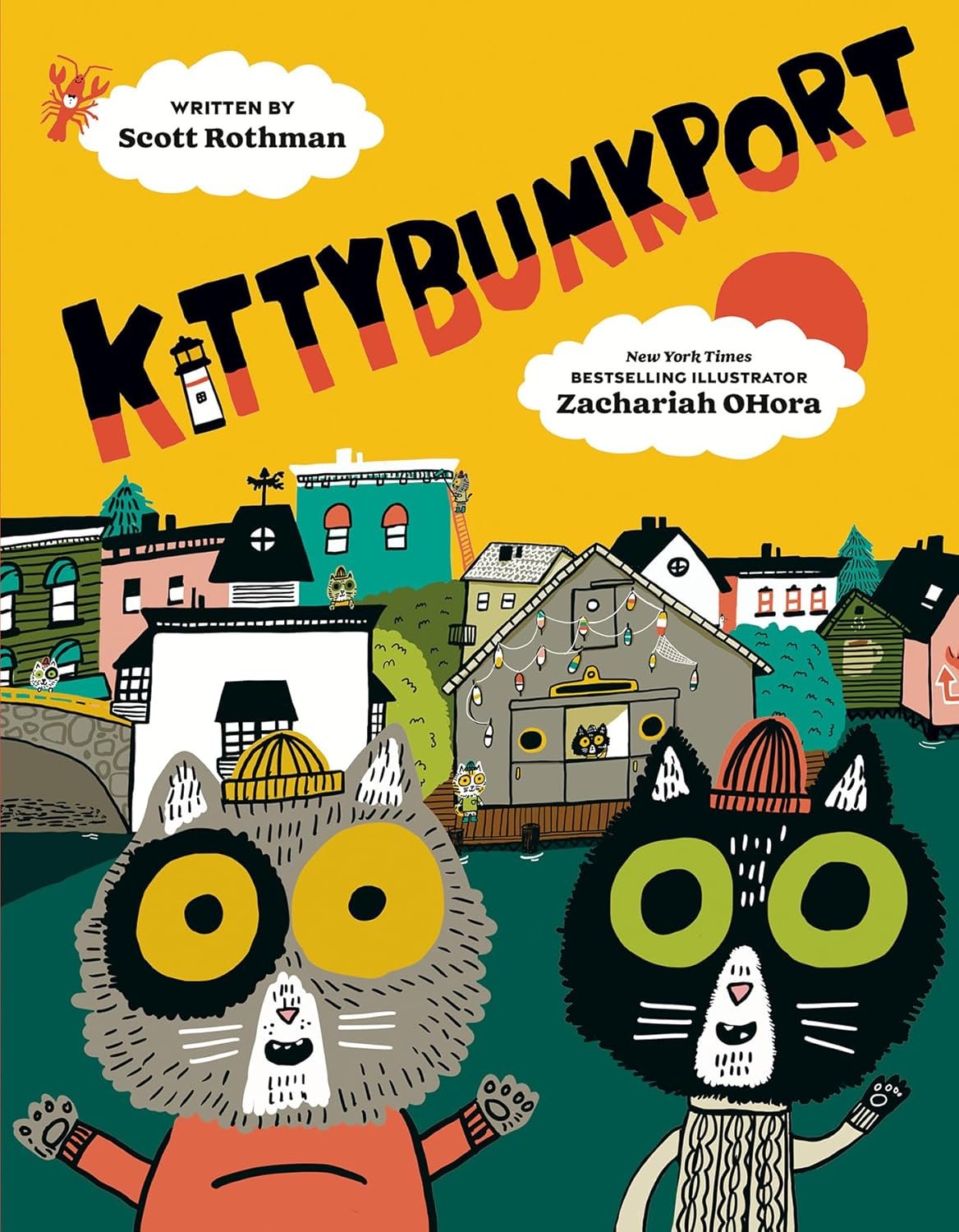 Cover illustration of the book "Kittybunkport" by Scott Rothman, featuring cartoon cats in a colorful town setting, with a lighthouse and various buildings. Illustrated by Zachariah OHora.