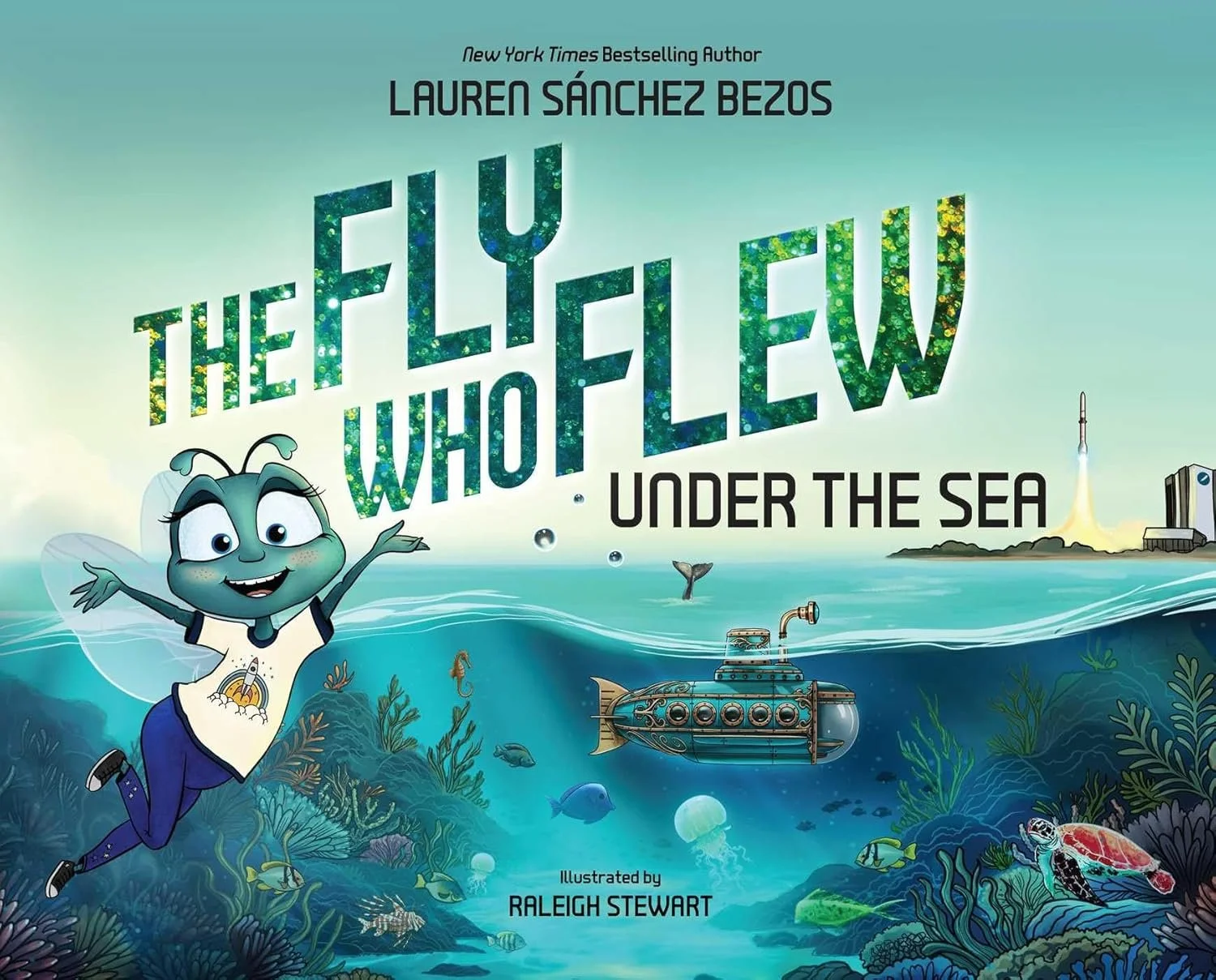 Cover of a children's book titled 'The Fly Who Flew Under the Sea' by Lauren Sanchez Bezos, illustrated by Raleigh Stewart. 