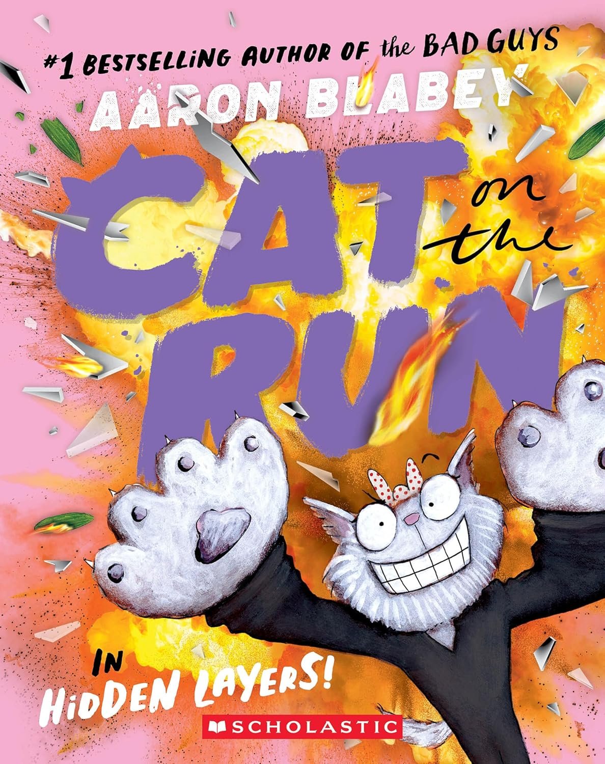 Cover of the book 'Cat on the Run in Hidden Layers!' by Aaron Blabey, featuring an excited cartoon cat with big eyes and a bow, surrounded by explosions and flying debris, published by Scholastic.