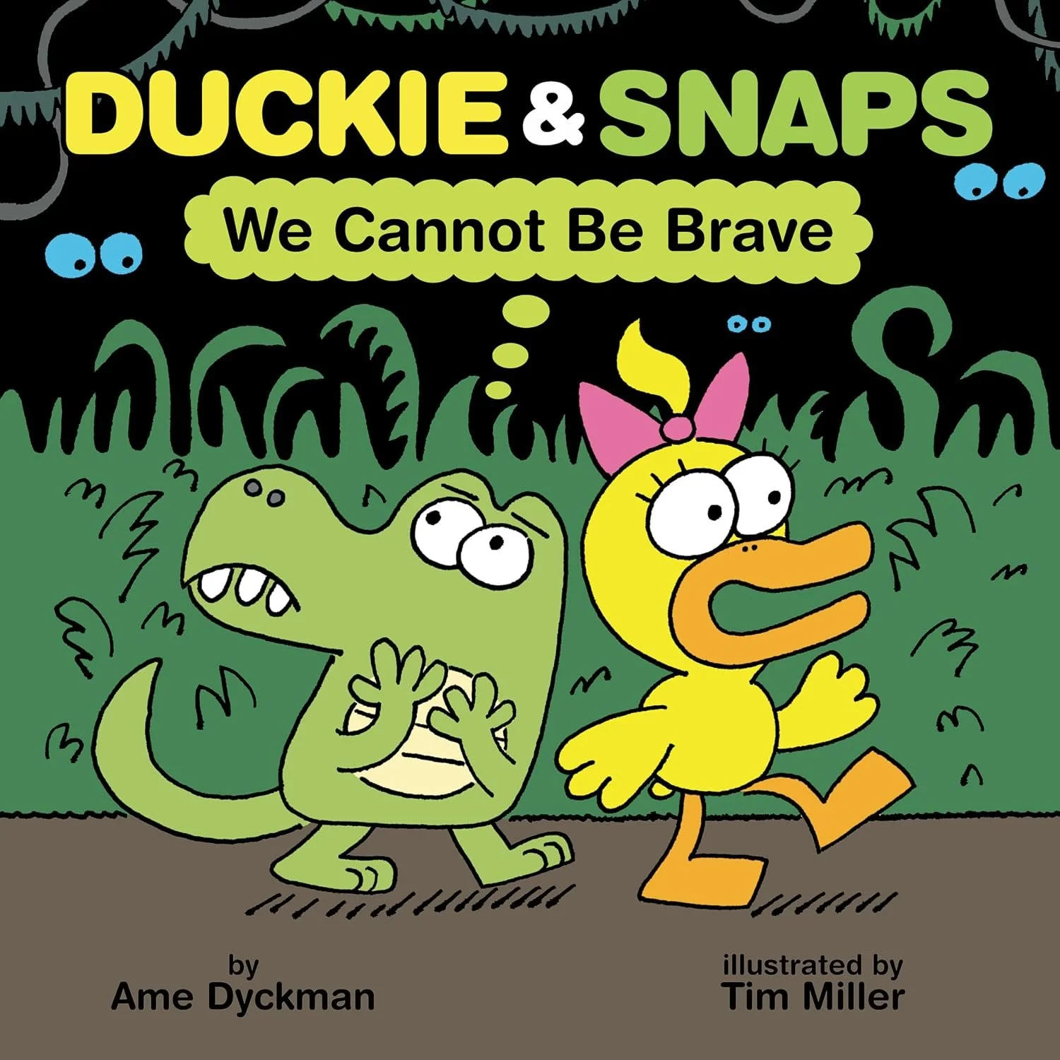 Cover of a children's book titled 'DUCKIE & SNAPS: We Cannot Be Brave' by Ame Dykeman.